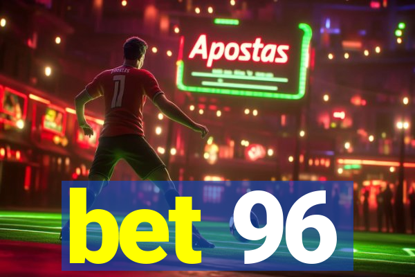 bet 96